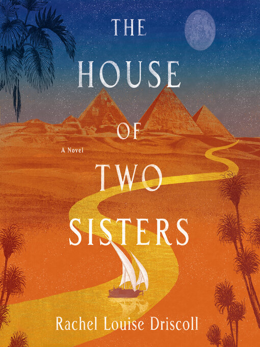 Title details for The House of Two Sisters by Rachel Louise Driscoll - Wait list